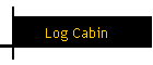 Log Cabin